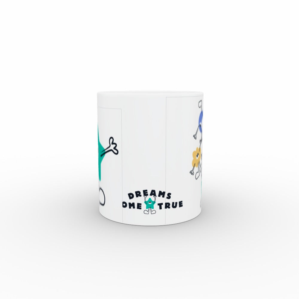 Dreams Come True - 11oz Ceramic Mug