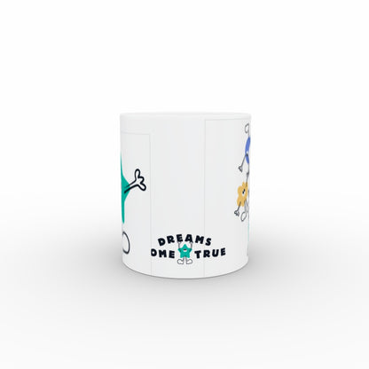 Dreams Come True - 11oz Ceramic Mug