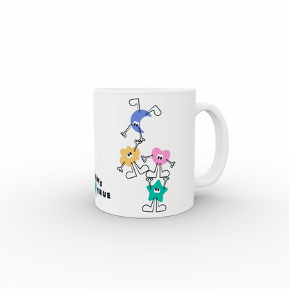 Dreams Come True - 11oz Ceramic Mug