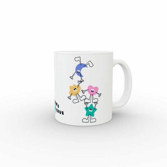 Dreams Come True - 11oz Ceramic Mug