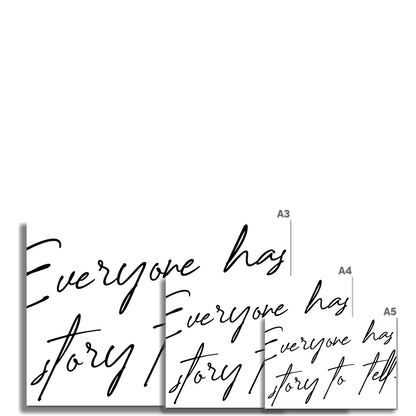 Everyone Has A Story To Tell Wall Art Poster
