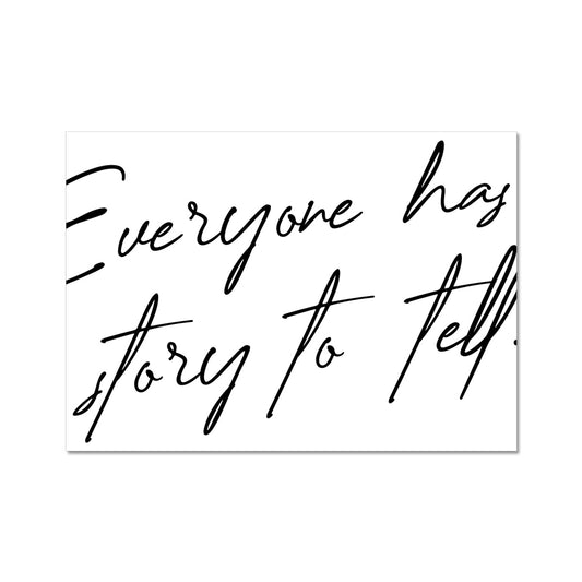 Everyone Has A Story To Tell Wall Art Poster